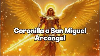 Poderosa Coronilla a San Miguel Arcángel – Protección Celestial contra los ataques del mal