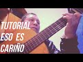 TUTORIAL ESO ES CARIÑO