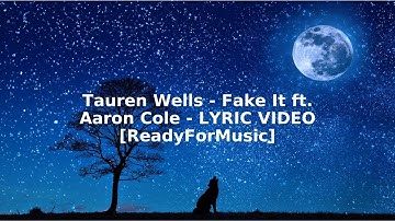 Tauren Wells   Fake It ft  Aaron Cole   LYRIC VIDEO ReadyForMusic