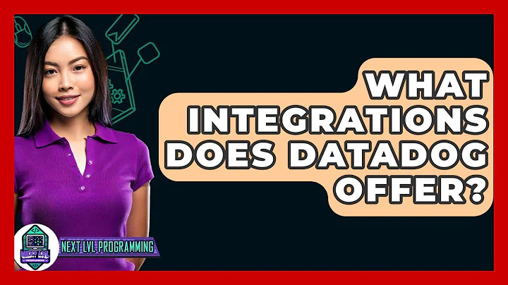 What Integrations Does Datadog Offer? - Next LVL Programming