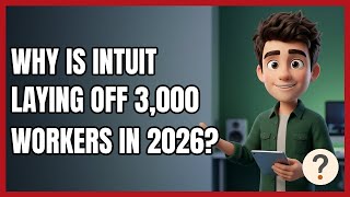 Why Is Intuit Laying Off 3,000 Workers in 2026?