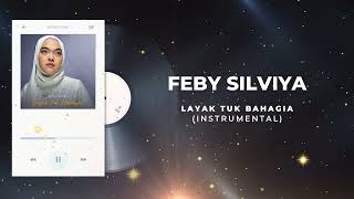 FEBY SILVIYA - LAYAK TUK BAHAGIA (INSTRUMENTAL)