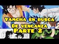 Yamcha quiere ser el más poderoso del Universo| parte 2