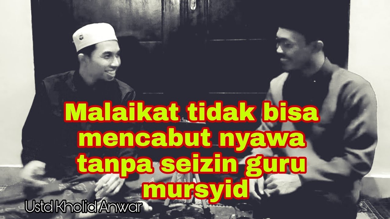Ciri Ciri Guru Mursyid yang sempurna - ustd Kholid Anwar