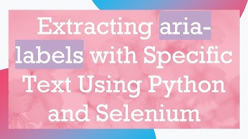 Extracting aria-labels with Specific Text Using Python and Selenium