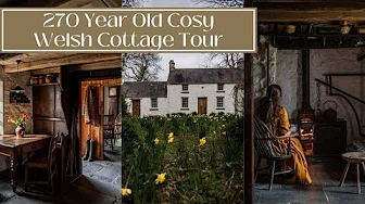 270 YEAR OLD COSY WELSH COTTAGE HOUSE TOUR - The Magic Of A Country Cottage