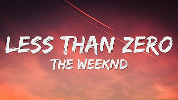 The Weeknd - Less Than Zero (Lyrics)