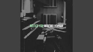 Video thumbnail of "Wiremu Hohaia - Notice You"