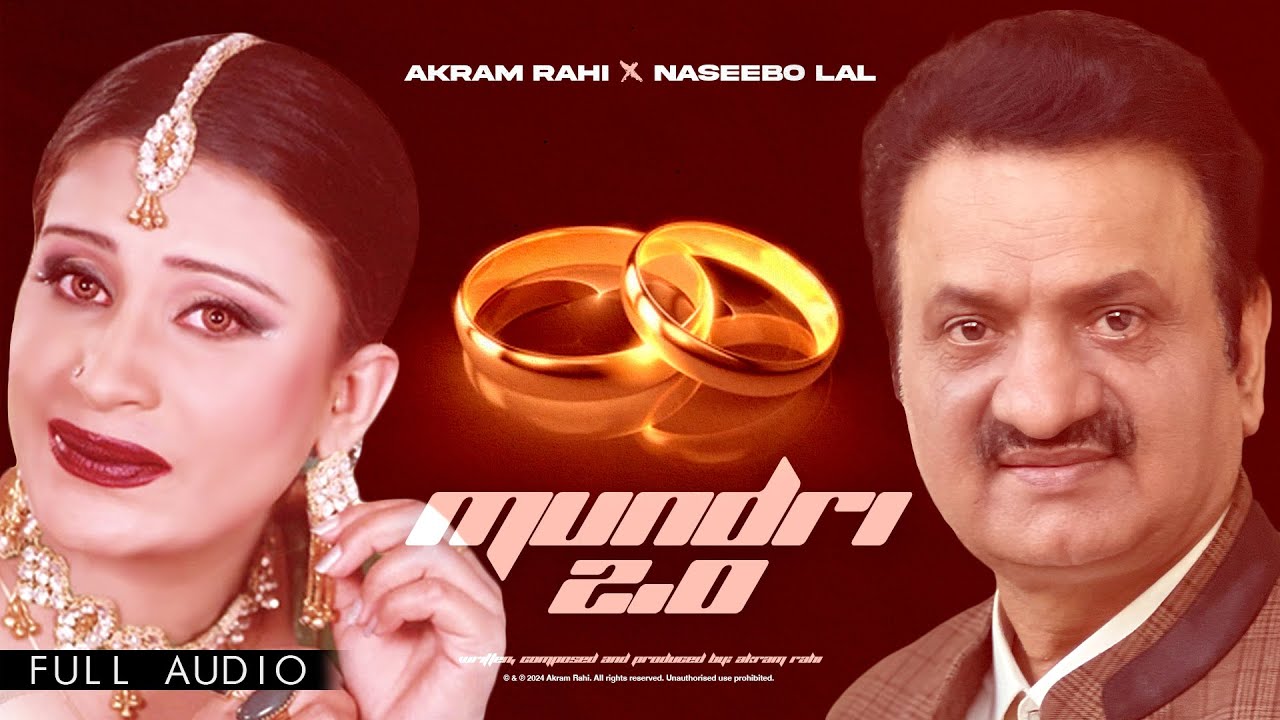 Akram Rahi x Naseebo Lal - Mundri 2.0 (Official Audio) - YouTube