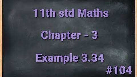 TN 11th std Mathematics Chapter 3 Trigonometry Example 3.34
