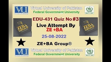 EDU431 Quiz No. 3 Spring 2022 Live Attempt Solution by ZE+BA Group || EDU431 Quiz 3 2022