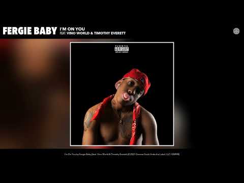 Fergie Baby - I'm On You (Official Audio) (feat. Vino World & Timothy Everett)