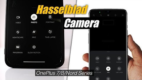 Install Hasselblad Camera OP9 Camera on any OnePlus Device 7/8/Nord Series (Root)