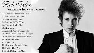 Bob Dylan Greatest Hits - Best Songs of Bob Dylan (HQ)