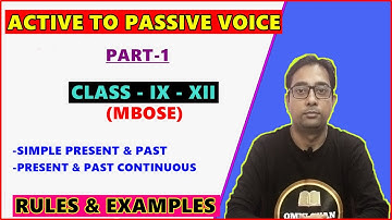 Active To Passive Voice || Part-1 || Class: 9-12 || Rules & Examples || English Grammar || MBOSE