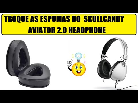 TROQUE AS ESPUMAS DO  SKULLCANDY AVIATOR 2.0 HEADPHONE