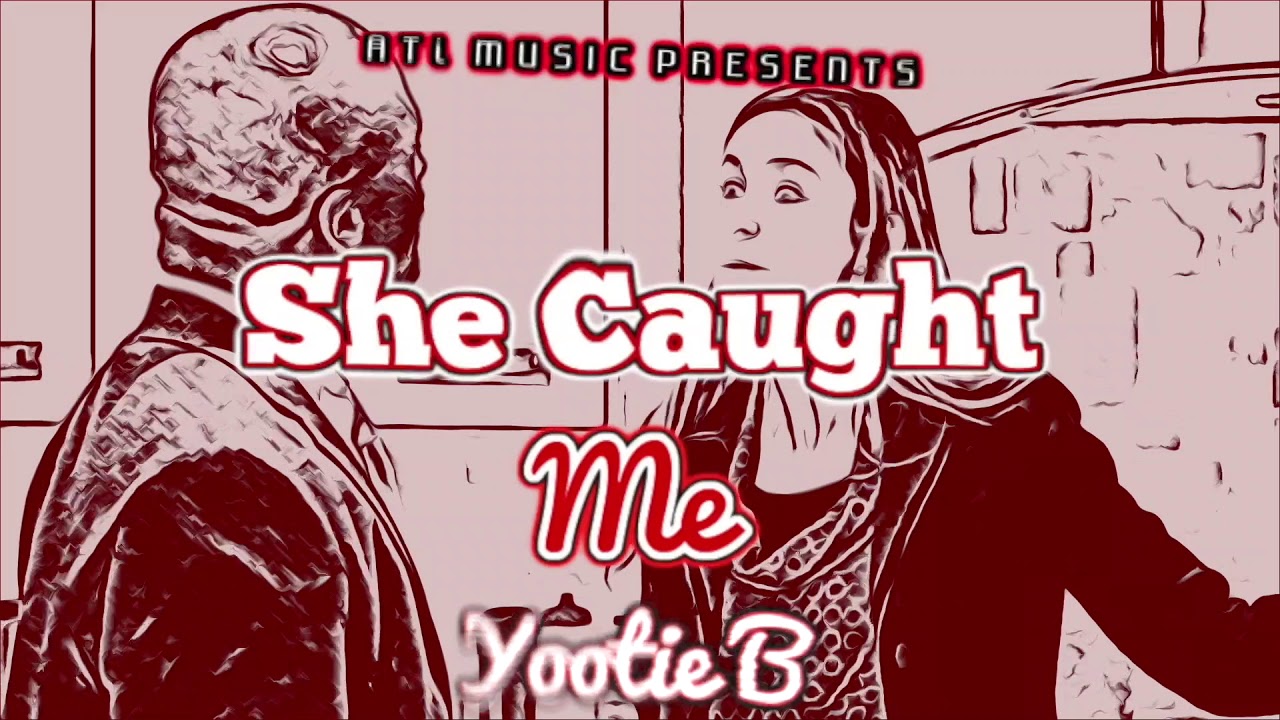 Yootie B - She Caught Me (Official Audio) - YouTube