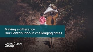 Atlas Copco | Making a difference | Our Contribution in challenging times
