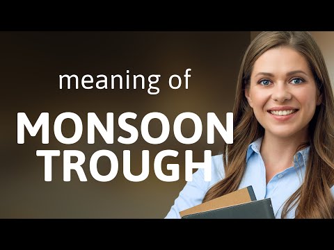Understanding the "Monsoon Trough": A Key Concept in Weather Patterns