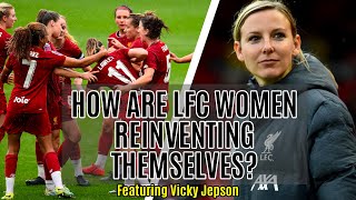 How Are LFC Women Reinventing Themselves? | Vicky Jepson Exclusive Interview