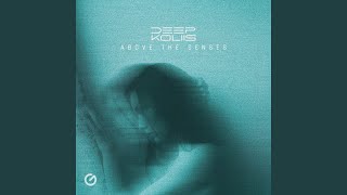 Above The Senses - Deep Koliis