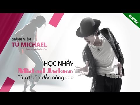 Video Review khóa học : Học nhảy Michael Jackson - Từ cơ bản... - YouTube