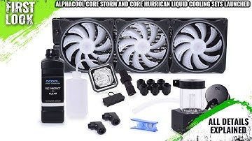 Alphacool Core Storm & Core Hurrican Liquid Cooling Sets Launched - Explained All Spec, Features