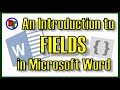 Introduction to FIELDS in MS Word