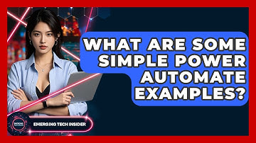 What Are Some Simple Power Automate Examples? - Emerging Tech Insider