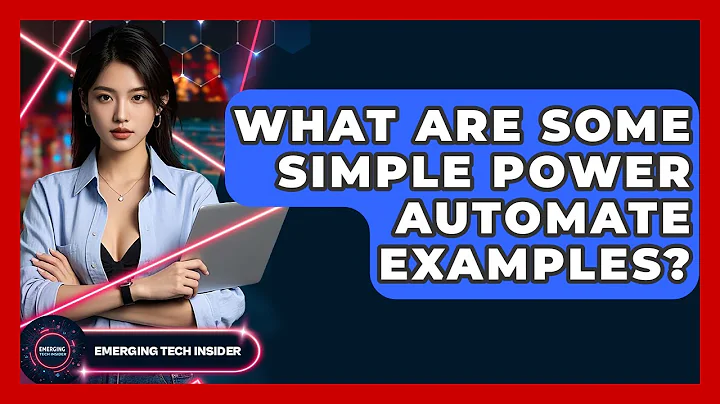 What Are Some Simple Power Automate Examples? - Emerging Tech Insider