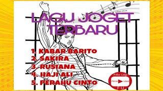 Lagu Joget 👉 Kabar Barito - Sakira - Rusiana - Haji Ali - Perahu Cinto