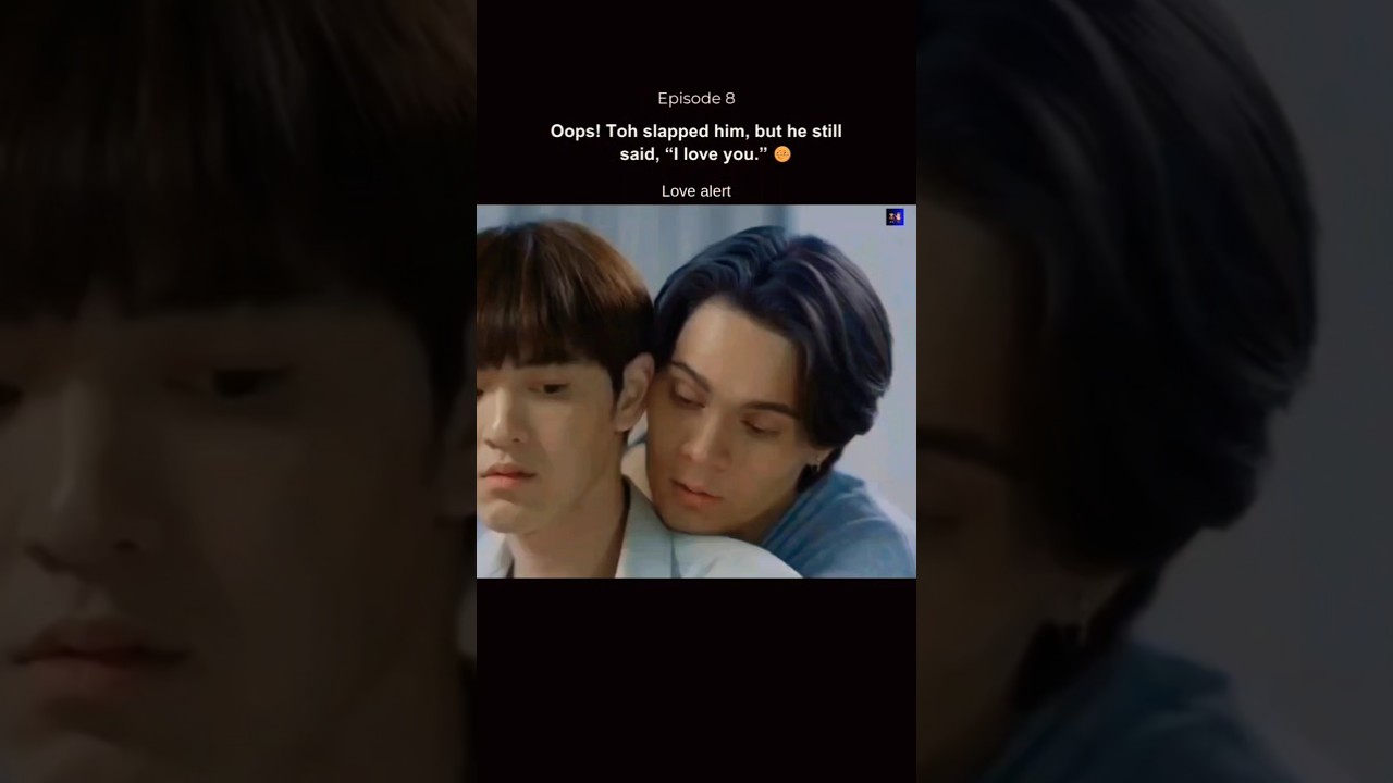 "Oops! Toh slapped him” 🙄 Love alert bl 