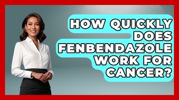 How Quickly Does Fenbendazole Work For Cancer? - Oncology Support Network