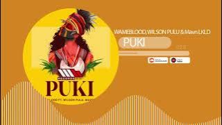 Wameblood - Puki Feat. Wilson Pulu & Mavn LKLD