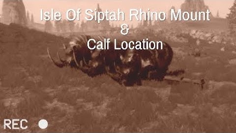 Conan Exiles Isle Of Siptah Rhino Calf Location