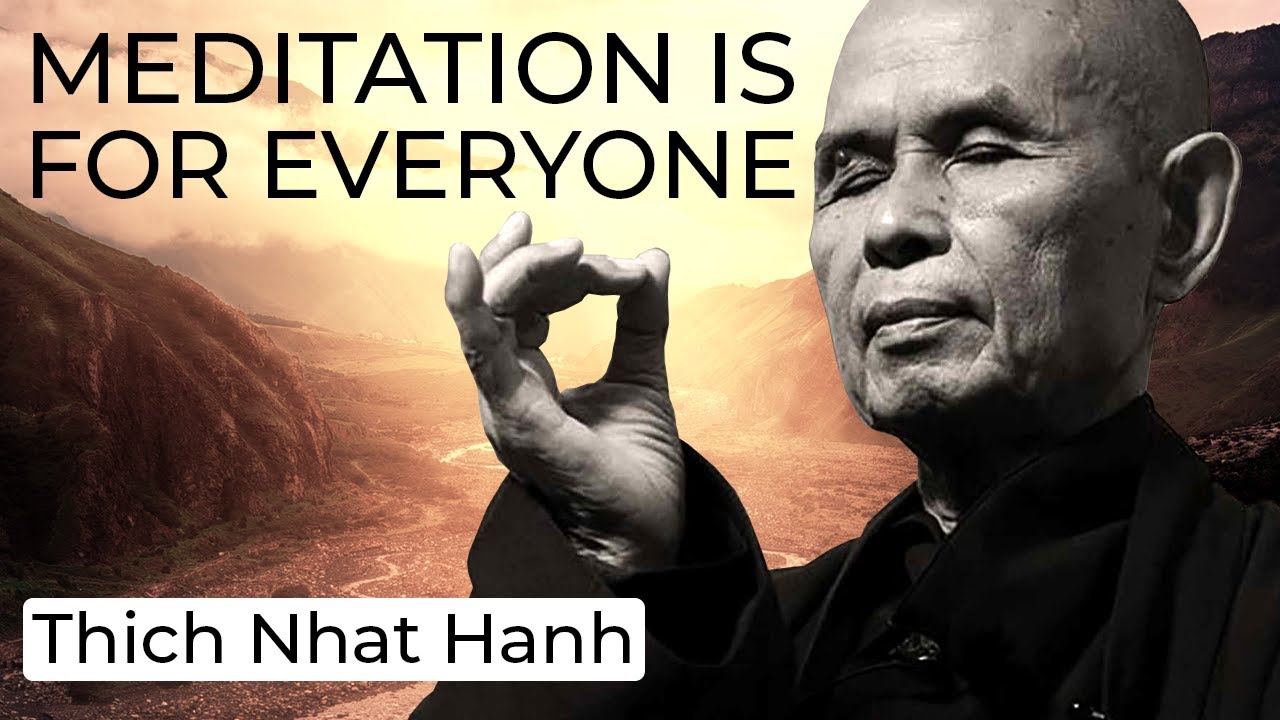Thich Nhat Hanh - Meditation is for Everyone | IATE
