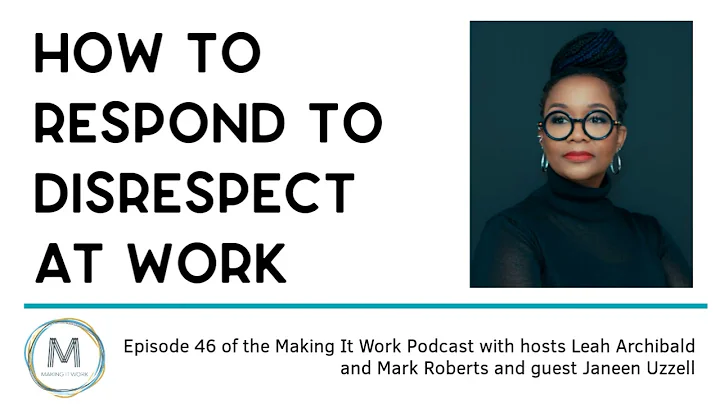 How to Respond to Disrespect at Work - Janeen Uzzell