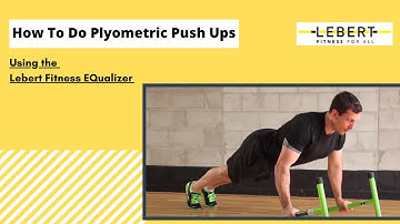 How To Do Plyometric Push Ups With The Lebert EQualizer®
