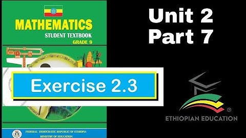 Ethiopian Grade 9 Maths Unit_2 p_7 Exercise 2.3