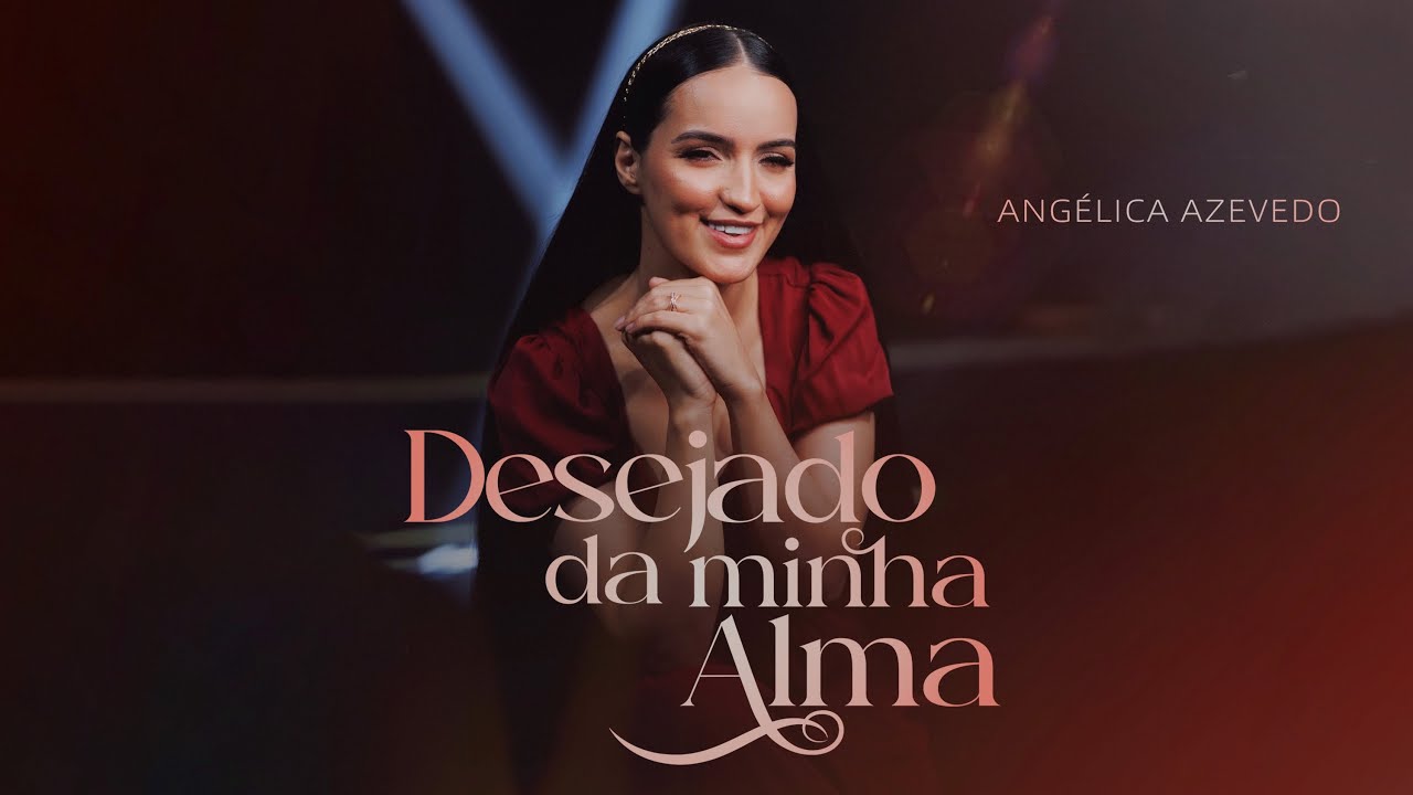 Angélica Azevedo - Desejado da Minha Alma 