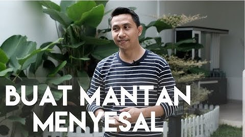 CARA BALAS DENDAM KE MANTAN DAN BUAT MANTAN MENYESAL
