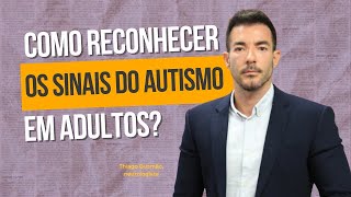 Autismo em adultos: como reconhecer os sinais? | Fala, Doutor!