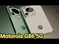 Motorola G86 5G: 5200mAh Super-Fast Battery, 8GB RAM, 256GB Storage, 50MP Main Camera & Price