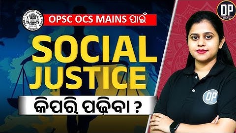 Social Justice for Mains - Orientation  | OPSC OCS Mains  | OPSC OAS | Odisha Preps | OP