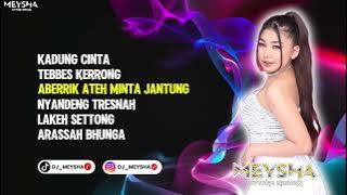 MIXTAPE FUNKOT MADURA TERBARU 2025 VIRAL BY DJ MEYSHA