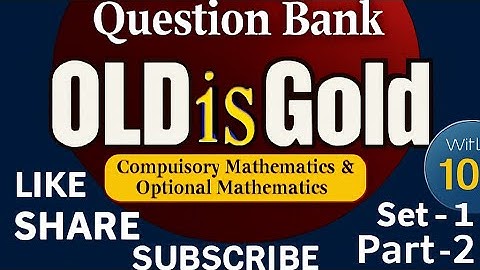 Class 10 Math Solutions | Asmita Old is Gold (Set 1 – Part 2) | SEE Exam 2082