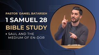 1 Samuel 28 Bible Study (Saul and the Medium of En-dor) | Pastor Daniel Batarseh