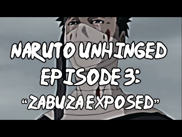 Naruto Unhinged, Episode 3: Zabuza Exposed class=