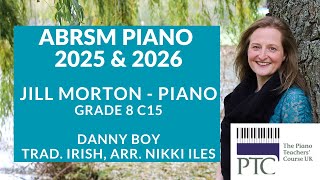 Danny Boy - Trad Irish arr. Iles ABRSM Grade 8 C13 2023 2024 Jill Morton - Piano