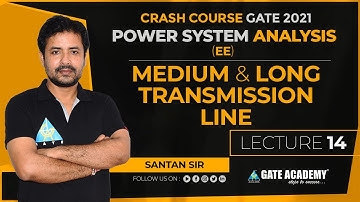 PSA#14 | Medium & Long Transmission Line | Free Crash Course | GATE 2021 by Santan Sir